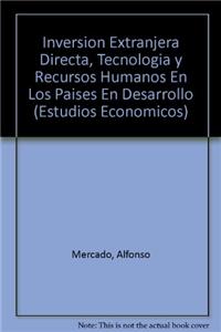 Inversion Extranjera Directa, Tecnologia y Recursos Humanos En Los Paises En Desarrollo