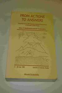 From Actions to Answers - Proceedings of the 1989 Theoretical Advanced Study Institute in Elementary Particle Physics