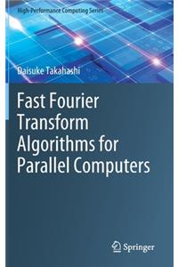 Fast Fourier Transform Algorithms for Parallel Computers