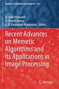 Recent Advances on Memetic Algorithms and Its Applications in Image Processing