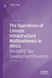 Operations of Chinese Infrastructure Multinationals in Africa