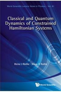 Classical and Quantum Dynamics of Constrained Hamiltonian Systems