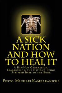 A SICK NATION & How To Heal It
