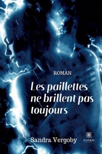 Les paillettes ne brillent pas toujours