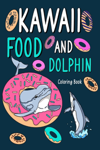 Kawaii Food and Dolphin Coloring Book