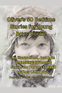 Oliver's 50 Bedtime Stories for Young Boys Book 2