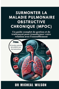 Surmonter la maladie pulmonaire obstructive chronique (MPOC)