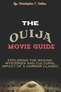 Ouija movie guide: Exploring the making, mysteries and cultural impact of a Horror classic
