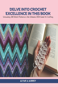 Delve into Crochet Excellence in this Book