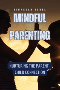 Mindful Parenting