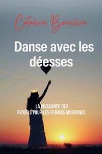 Danse avec les déesses