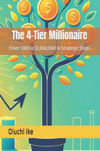 The 4-Tier Millionaire
