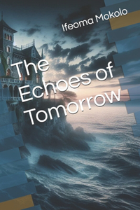 The Echoes of Tomorrow