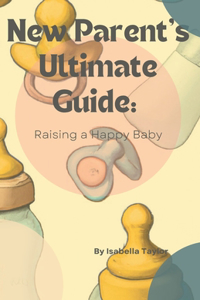 New Parents Ultimate Guide