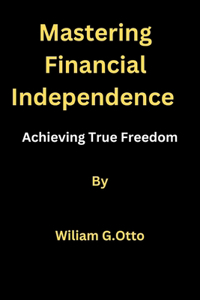 Mastering Financial Independence