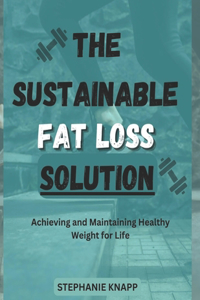 The Sustainable FAT LOSS Solution