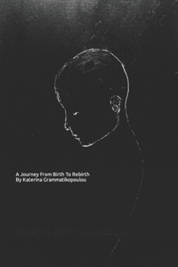 A Journey From Birth To Rebirth