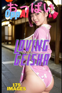 OppAI - Loving GeishaLoving geisha - 175 hentai realistic illustrations