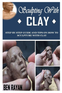 Sculpting with Clay
