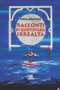 Racconti di quotidiana irrealtà