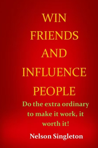 Win Friends and Influence People: The best way on earth to win friends and influential people is to talk about what they want and show them how to get it.