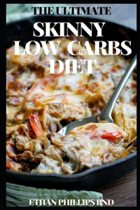 Ultimate Skinny Low Carbs Diet