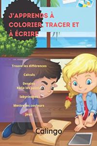 J'apprends à colorier, tracer et à écrire