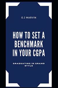 How to Set a Benchmark in Your Cgpa