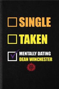 Single Taken Mentally Dating Dean Winchester