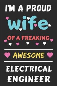 I'm A Proud Wife Of A Freaking Awesome Electrical Engineer