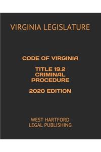 Code of Virginia Title 19.2 Criminal Procedure 2020 Edition