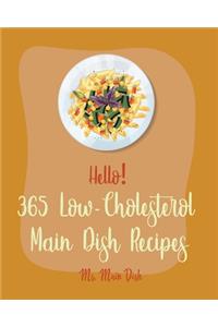 Hello! 365 Low-Cholesterol Main Dish Recipes