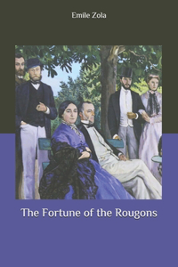 The Fortune of the Rougons