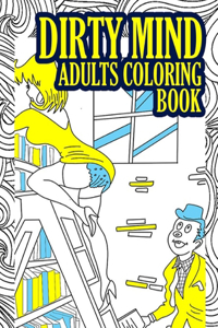 Dirty Mind Adult Coloring Book