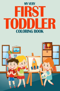 My Very First Toddler Coloring Book