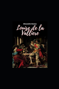 Louise de la Valliere Illustrated