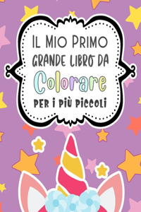 Il Mio Primo Grande Libro Da Colorare Per i Più Piccoli