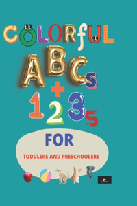 Colorful ABCs + 123s For Toddlers Or Preschoolers