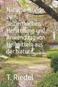 Naturheilkunde zum Selbermachen