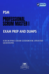 PSM Professional Scrum Master I Exam Prep and Dumps