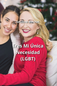 Eres Mi Única Necesidad (LGBT)