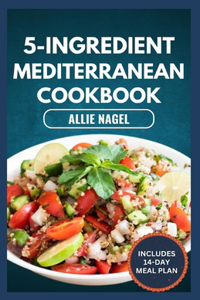 5-Ingredient Mediterranean Cookbook