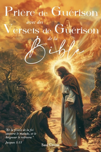 Prière de Guérison avec des Versets de Guérison de la Bible