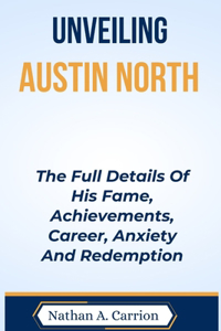 Unveiling Austin North