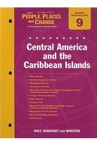 Holt People, Places, and Change Western World Chapter 9 Resource File: Central America and the Caribbean Islands: An Introduction to World Studies