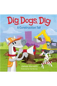 Dig, Dogs, Dig