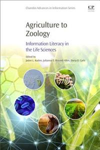 Agriculture to Zoology: Information Literacy in the Life Sciences (Chandos Information Professional Series)