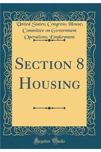 Section 8 Housing (Classic Reprint)