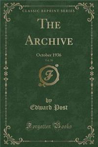 The Archive, Vol. 50: October 1936 (Classic Reprint)