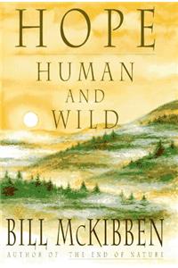 Hope, Human and Wild: True Stories of Living Lightly on the Earth